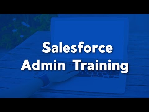 Salesforce Admin Training | Prepare for the Salesforce Admin Certification | SFDC Admin Tutorials