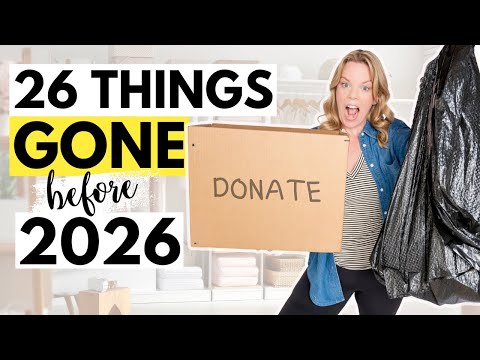 26 Things to Declutter Before 2026 - Your Home (and Life) Doesn't Need These!