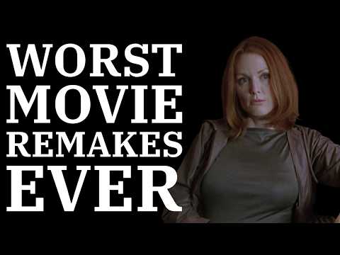 Worst Movie Remakes Ever