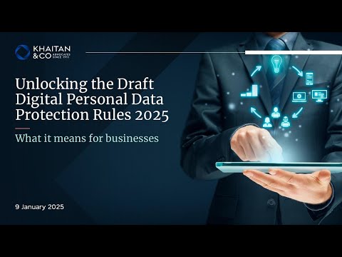Unlocking the Draft Digital Personal Data Protection Rules 2025