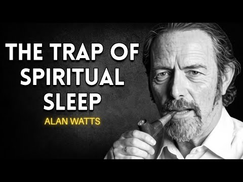 The Constant Danger: Why Spiritually Awakened Individuals Fall Back ‘Asleep’ – Alan Watts