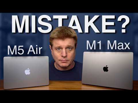 M1 Max to M5 MacBook Air: Was it a Mistake?