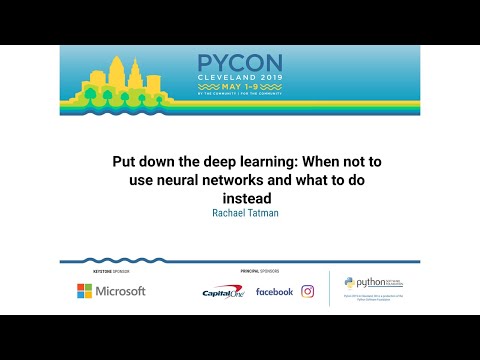 Rachael Tatman - Put down the deep learning: When not to use neural networks and what to do instead