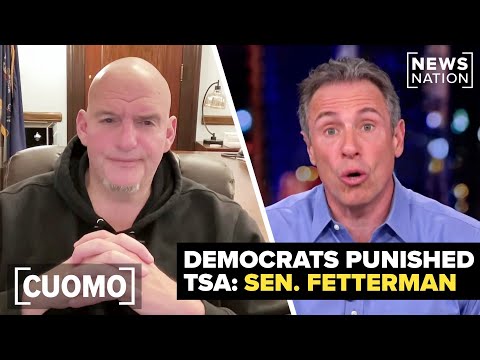 Fetterman: Dems have ended up punishing TSA officers | CUOMO