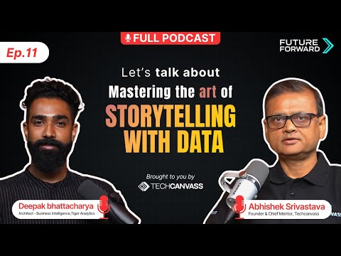 Ep. 11 | Mastering the Art of Storytelling with Data ft. Deepak Bhattacharya | FutureForward