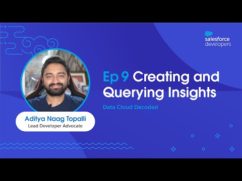 Creating and Querying Insights | Data Cloud Decoded
