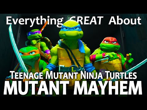 Everything GREAT About Teenage Mutant Ninja Turtles: Mutant Mayhem!