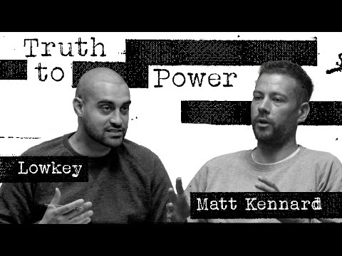 Truth to Power with Lowkey | Matt Kennard | Keir Starmer, UK Secret Services & Freedom of the Press