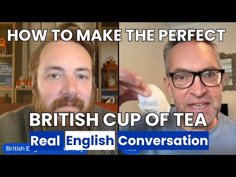 How to make a REAL British cup of tea