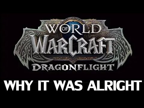 Why Dragonflight Was Alright