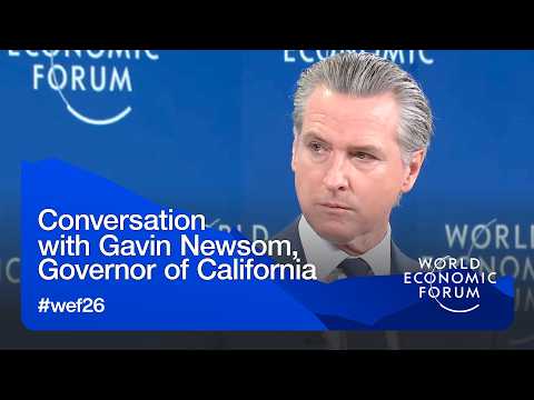 Conversation with Gavin Newsom, Governor of California | World Economic Forum Annual Meeting 2026