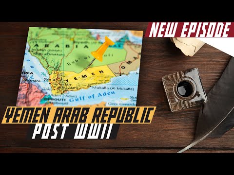 Yemen Arab Republic Post WWII - Cold War DOCUMENTARY