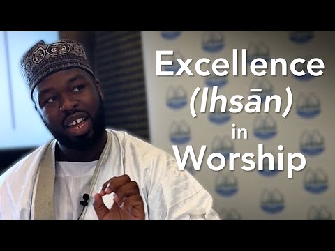Excellence (Ihsan) In Worship – Mustafa Briggs