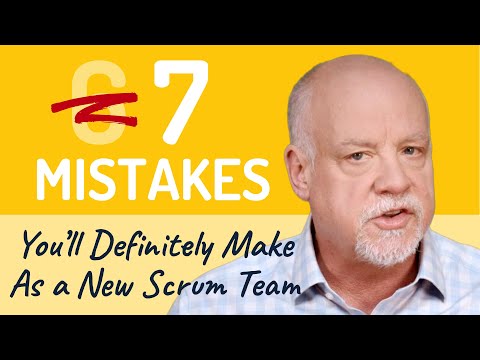 7 Scrum Team Mistakes--And How to Overcome Them