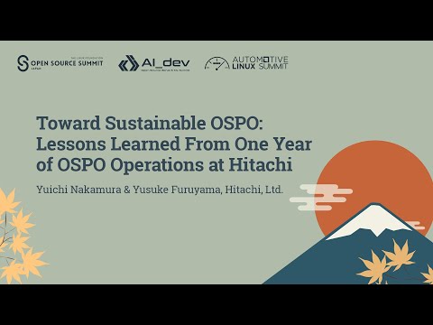 Toward Sustainable OSPO: Lessons Learned From One Year of OSPO... Yuichi Nakamura & Yusuke Furuyama