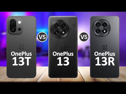 OnePlus 13T VS OnePlus 13 VS OnePlus 13R