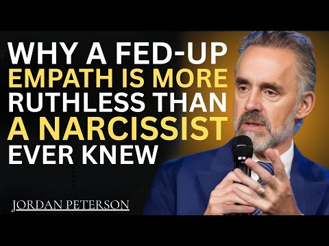 Why a Fed-Up Empath Is More RUTHLESS Than a Narcissist Ever Knew | Jordan Peterson Motivation Speech