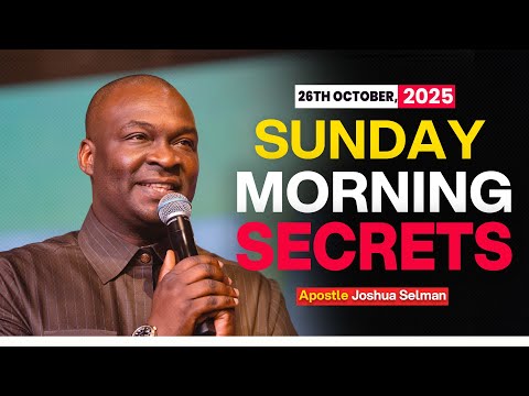 [26TH OCTOBER, 2025] SUNDAY MORNING SECRETS - APOSTLE JOSHUA SELMAN || Koinonia Morning Serivce