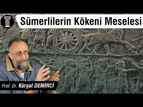 #99 Prof. Dr. Kürşad Demirci - Sümerlilerin Kökeni Meselesi