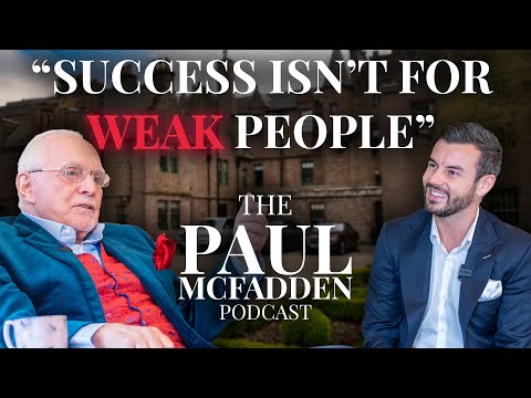 The $50 Billion Man's No-Nonsense Business Advice | The Paul McFadden Podcast Ep.1