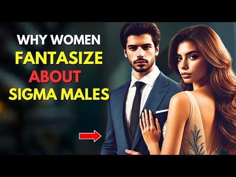 SECRET Why Women Fantasize About Sigma Males