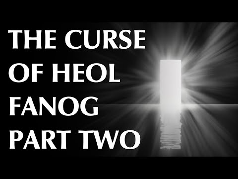 The Curse of Heol Fanog | Part Two | The Entities