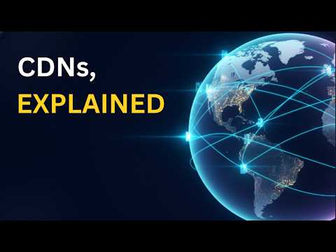 CDNs Explained: How the Internet Delivers Content Instantly