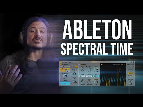 Ableton Spectral Time Deep Dive