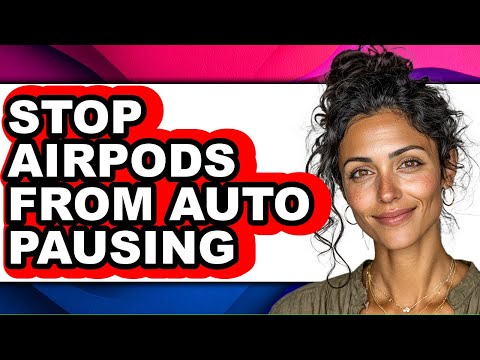 How to Stop Airpods from Auto Pausing (easy Method)