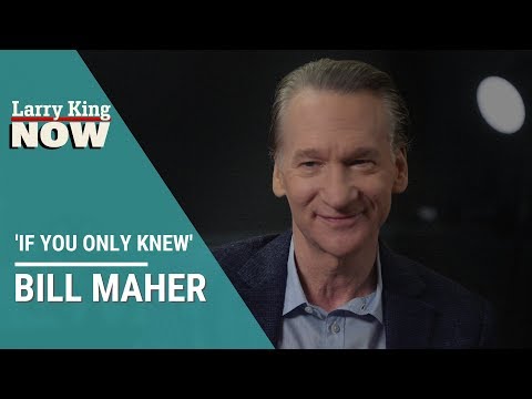 If You Only Knew: Bill Maher