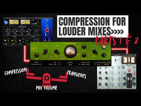 Build Loudness With Compression (Without Hurting Your Mix) - PARTS 1 & 2