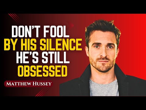Don’t Be Fooled by His Silence – He’s Still Obsessed With You | Matthew Hussey Motivation