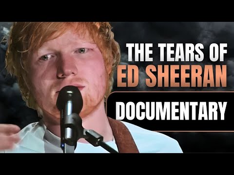 The Tears of Ed Sheeran | Documentary