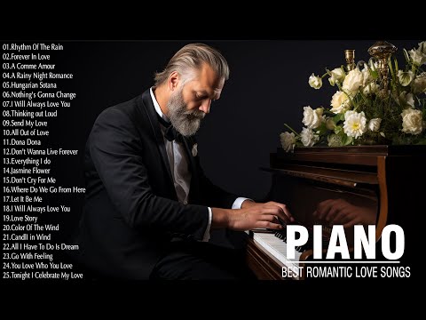 The 200 Most Beautiful Piano Music In The World For Your Heart - Romantic Love Songs Of All Time