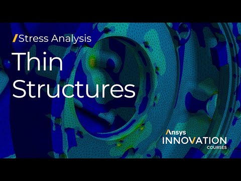 Analyzing Thin Structures Efficiently Using Ansys Mechanical — Lesson 2