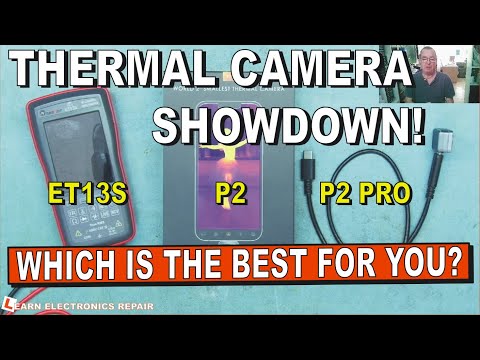 Thermal Camera Showdown ET13S vs P2 vs P2 Pro Head to Head Test Comparison : WHICH IS BEST  FOR YOU?
