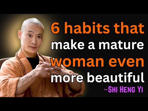 6 habits that make a mature woman IRRESISTIBLE – Shi Heng Yi