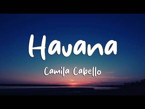Camila Cabello - Havana (Lyrics) ft. Young Thug