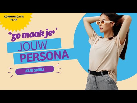 Zo maak je een persona vanuit je communicatieplan #explainer | Eric van den Berg