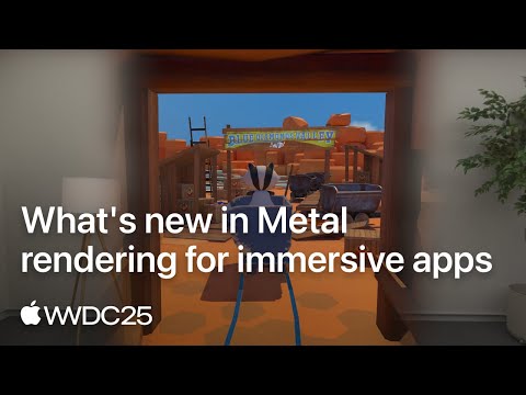 WWDC25: What’s new in Metal rendering for immersive apps | Apple