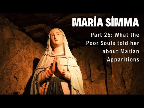 Maria Simma Part 25: What the Poor Souls told her about Marian Apparitions