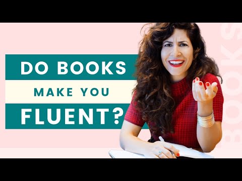 Will reading books help you get fluent?