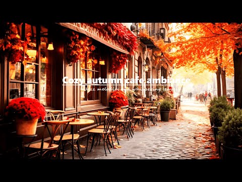 Autumn Café Ambience ☕ Cozy Relaxing Music for Study, Work & Sleep