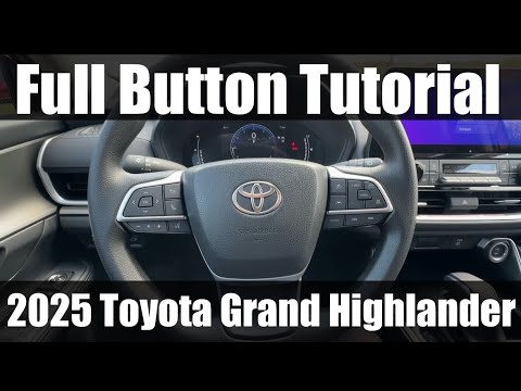 2025 Toyota Grand Highlander LE - FULL Button Tutorial