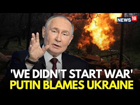 LIVE | We Didn't Start The War, But We Will Definitely End It, Says Putin | Russia Ukraine War |N18G