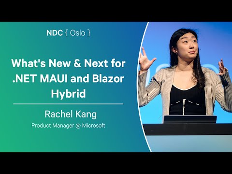 What's New & Next for .NET MAUI and Blazor Hybrid - Rachel Kang - NDC Oslo 2025