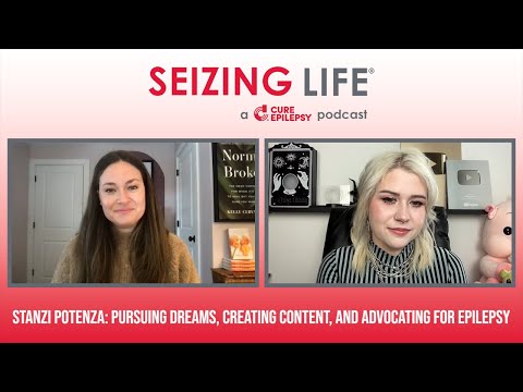 Stanzi Potenza: Pursuing Dreams, Creating Content, and Advocating for Epilepsy