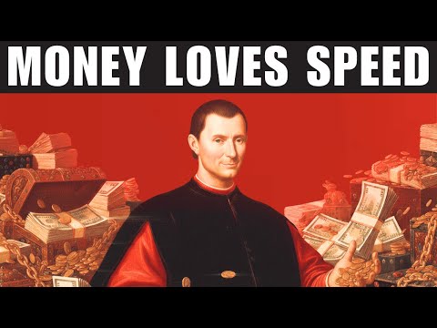 Money Loves Speed – Machiavelli's Fast Wealth Code