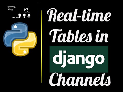 Django Channels Tutorial || Real-time Tables using WebSockets in Django | 2020