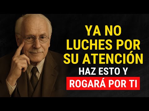 Deja de perseguir su atención… y observa cómo empieza a ROGAR por la tuya | Carl Jung